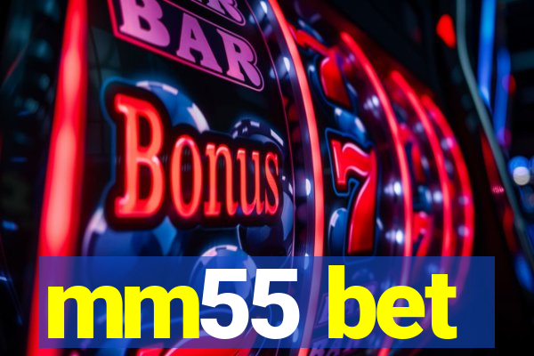 mm55 bet